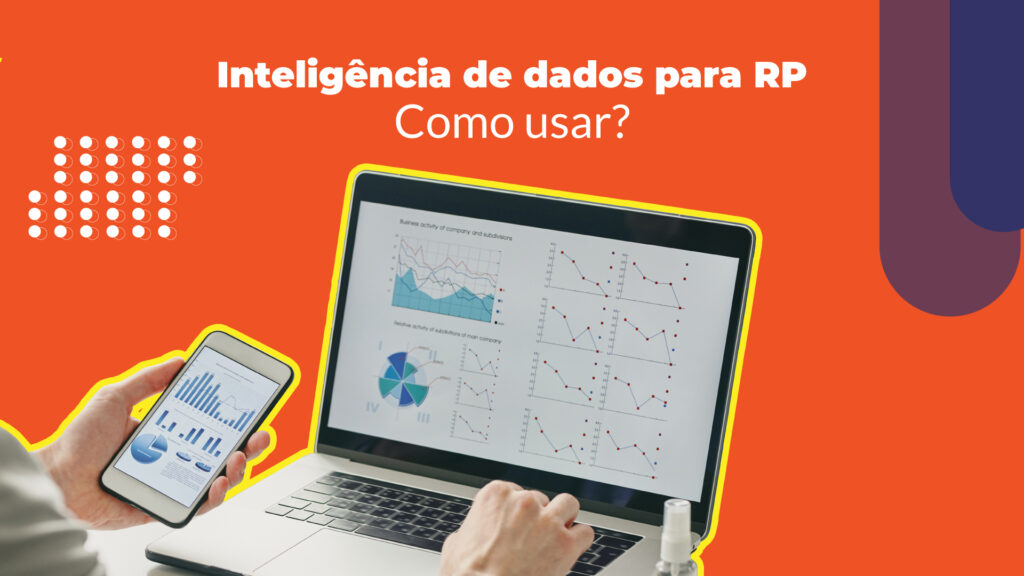 Como usar a inteligência de dados a seu favor?