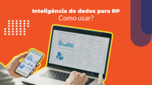 Como usar a inteligência de dados a seu favor?